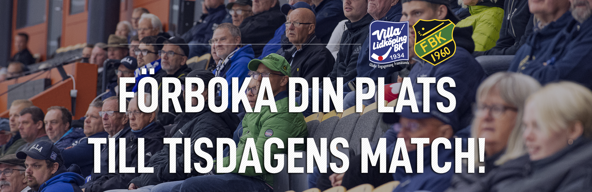 FORBOKA DIN PLATS TILL TISDAGENS MATCH